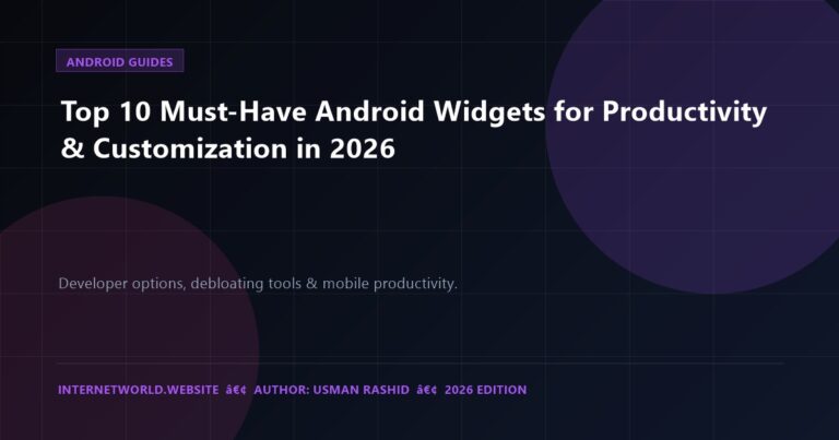 Top 10 Must-Have Android Widgets for Productivity & Customization in 2026